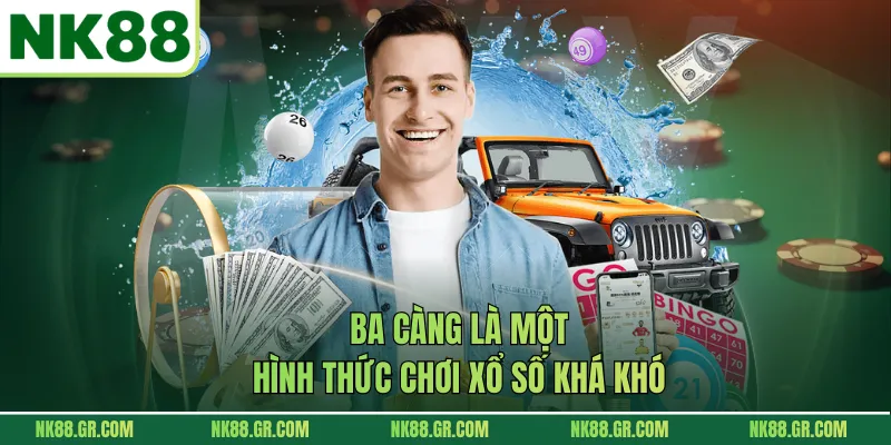 Ba càng là một hình thức chơi xổ số khá khó