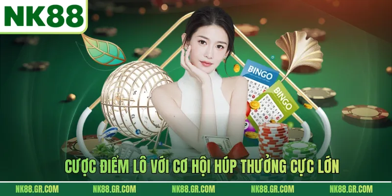 Cược điểm lô với cơ hội húp thưởng cực lớn
