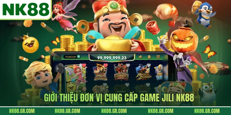 Giới thiệu đơn vị cung cấp game JILI NK88