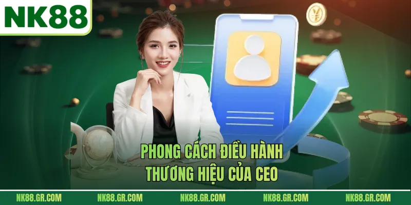 Phong cách điều hành thương hiệu của CEO